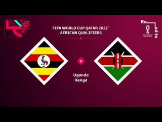 qualifying matches for the world cup 2022 / africa / uganda - kenya